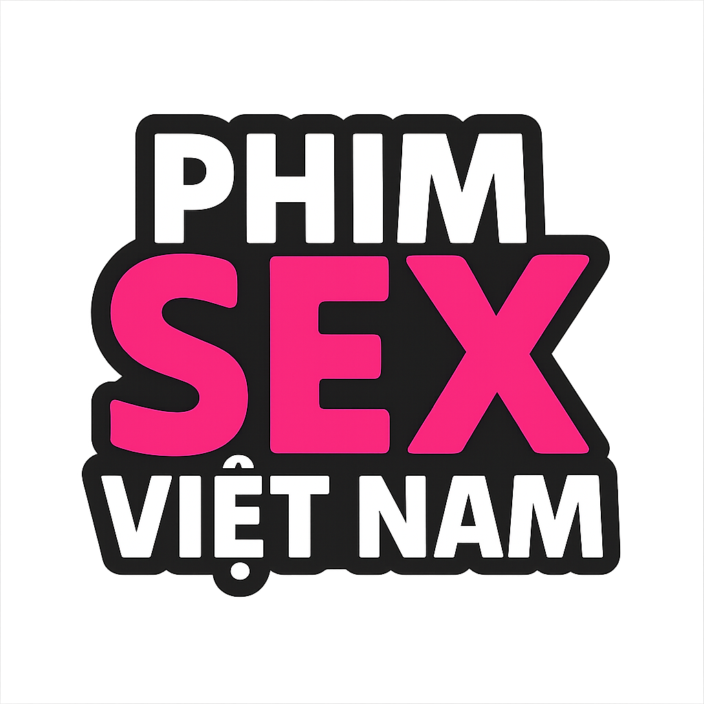 phim sex vietj nam